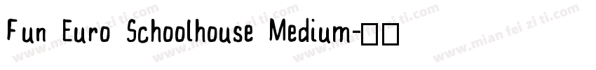Fun Euro Schoolhouse Medium字体转换